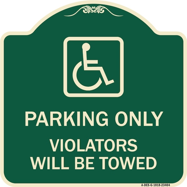 Signmission Parking Violators Will Towed Handicapped Heavy-Gauge Aluminum Sign, 18" x 18", G-1818-23404 A-DES-G-1818-23404 - main